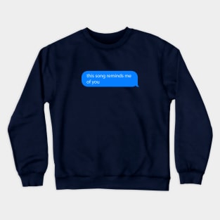 This Song Reminds Me Of You Romantic Loving Crewneck Sweatshirt